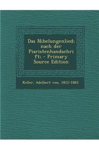 Das Nibelungenlied; Nach Der Piaristenhandschrift;