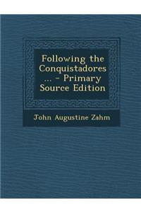Following the Conquistadores ...