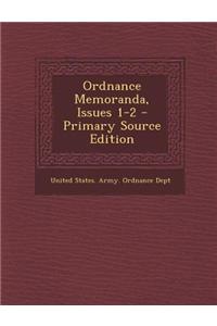 Ordnance Memoranda, Issues 1-2 - Primary Source Edition