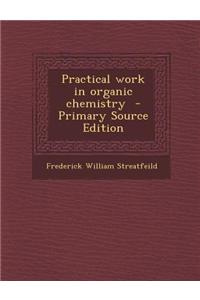 Practical Work in Organic Chemistry