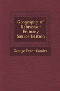 Geography of Nebraska - Primary Source Edition