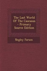 The Last World of the Caucasus