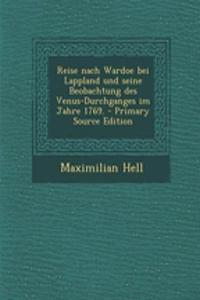 Reise Nach Wardoe Bei Lappland Und Seine Beobachtung Des Venus-Durchganges Im Jahre 1769.