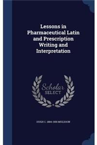 Lessons in Pharmaceutical Latin and Prescription Writing and Interpretation