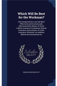 Which Will Be Best for the Workman?
