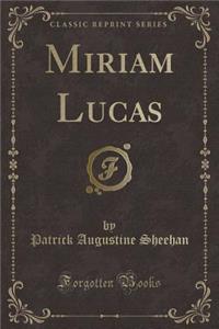 Miriam Lucas (Classic Reprint)