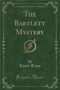 The Bartlett Mystery, Vol. 17 (Classic Reprint)