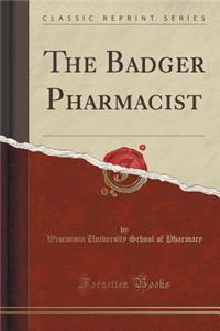 The Badger Pharmacist (Classic Reprint)