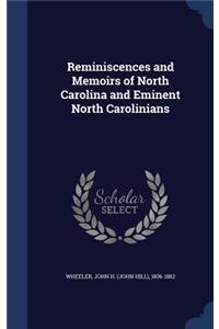 Reminiscences and Memoirs of North Carolina and Eminent North Carolinians