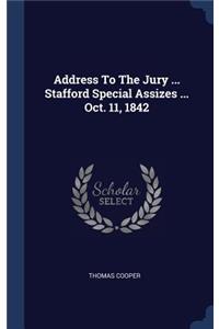 Address To The Jury ... Stafford Special Assizes ... Oct. 11, 1842