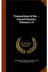 Transactions of the ... Annual Session, Volumes 1-6