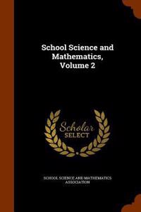 School Science and Mathematics, Volume 2