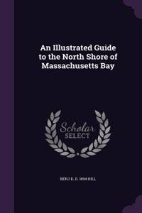 An Illustrated Guide to the North Shore of Massachusetts Bay