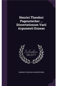 Henrici Theodori Pagenstecher ... Dissertationum Varii Argumenti Enneas