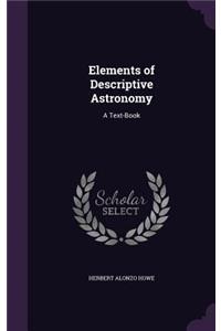 Elements of Descriptive Astronomy