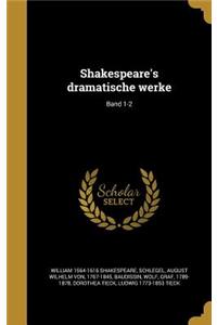 Shakespeare's Dramatische Werke; Band 1-2