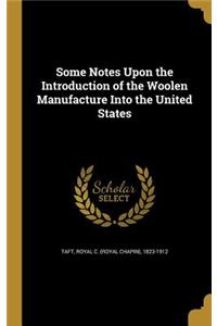 Some Notes Upon the Introduction of the Woolen Manufacture Into the United States