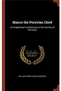 Manco the Peruvian Chief