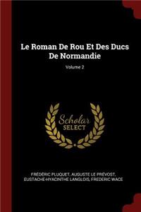 Le Roman de Rou Et Des Ducs de Normandie; Volume 2
