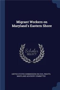 Migrant Workers on Maryland's Eastern Shore