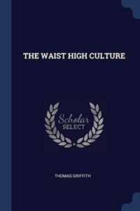 THE WAIST HIGH CULTURE