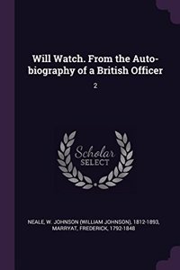 Will Watch. From the Auto-biography of a British Officer