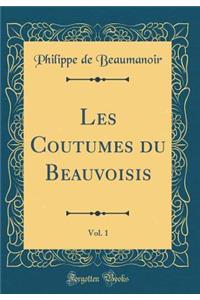 Les Coutumes Du Beauvoisis, Vol. 1 (Classic Reprint)