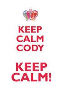 Keep Calm Cody! Affirmations Workbook Positive Affirmations Workbook Includes: Mentoring Questions, Guidance, Supporting You