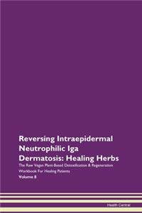 Reversing Intraepidermal Neutrophilic Iga Dermatosis