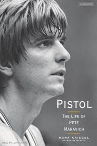 Pistol: The Life of Pete Maravich