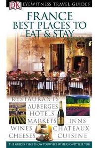 DK Eyewitness Travel Guide: France Best Places to Eat & Stay