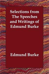 Selections from The Speeches and Writings of Edmund Burke