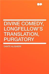 Divine Comedy, Longfellow's Translation, Purgatory