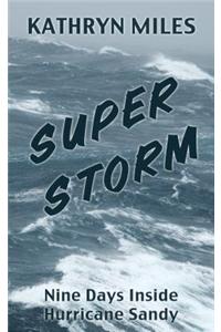 Superstorm: Nine Days Inside Hurricane Sandy