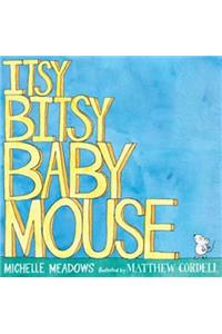 Itsy-Bitsy Baby Mouse