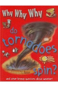 Why Why Why Do Tornadoes Spin?