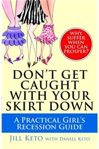 Don't Get Caught with Your Skirt Down