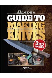 Blade’s Guide to Making Knives