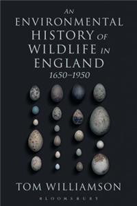 Environmental History of Wildlife in England 1650 - 1950