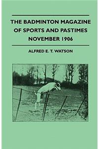 The Badminton Magazine Of Sports And Pastimes - November 1906 - Containing Chapters On