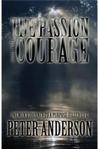 The Passion and the Courage: One Man's Journey to a Purpose-Filled Life