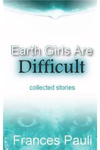 Earth Girls Are Difficult