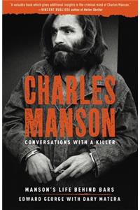 Charles Manson: Conversations with a Killer