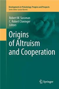 Origins of Altruism and Cooperation