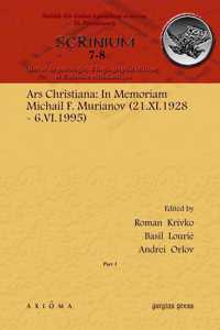 Ars Christiana: In Memoriam Michail F. Murianov (21.XI.1928 – 6.VI.1995) (Vol 1)