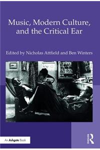 Music, Modern Culture, and the Critical Ear