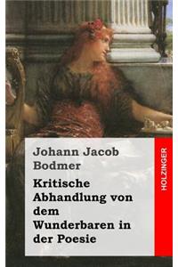 Kritische Abhandlung von dem Wunderbaren in der Poesie
