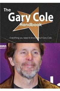 The Gary Cole Handbook - Everything You Need to Know about Gary Cole