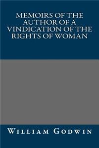 Memoirs of the Author of a Vindication of the Rights of Woman