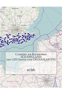 Camping am Bauernhof SÜD ENGLAND ( mit GPS Daten und DETAILKARTEN)